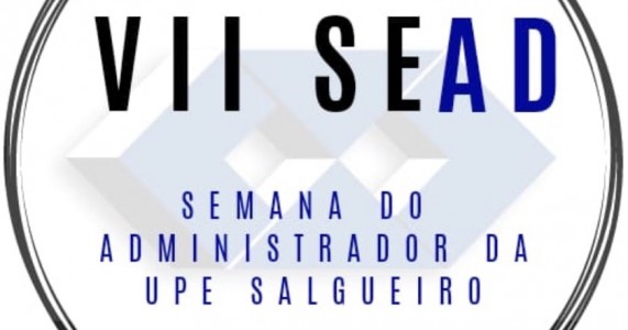 SALGUEIRO - UPE REALIZARÁ A SÉTIMA EDIÇÃO DA SEMANA DO ADMINISTRADOR