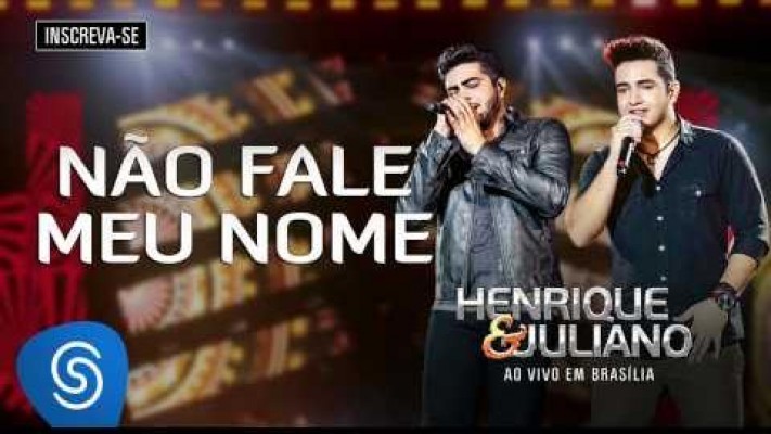 Henrique e Juliano - Não Fala Meu Nome - (DVD Ao vivo em Brasília) [Vídeo Oficial]