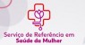 Serviço de Referência em Saúde da Mulher entra em funcionamento este mês em Salgueiro