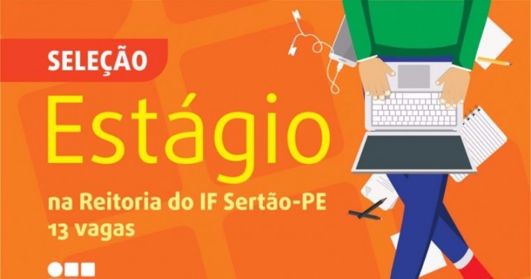 IF SERTÃO-PE ABRE INSCRIÇÕES PARA 13 VAGAS DE ESTÁGIO EM PETROLINA