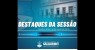 Confira o resumo da 20° Sessão Ordinária, realizada hoje..06 de Julho 2022