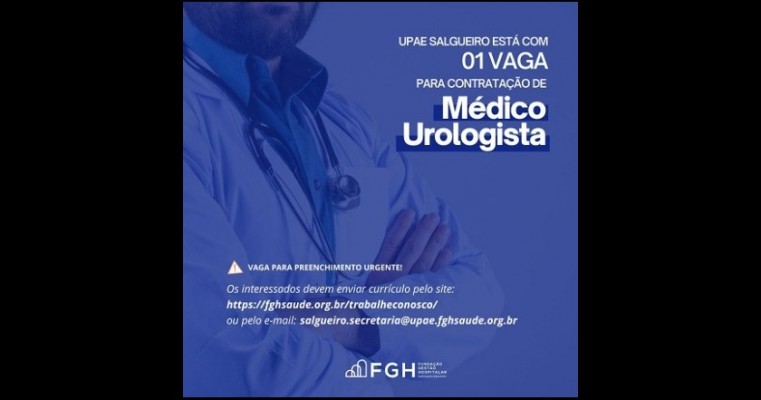 UPAE Salgueiro abre seleção para contratação urgente de Médico Urologista