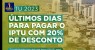 Aproveita que ainda dá tempo de pagar o seu IPTU com 20% de desconto 
