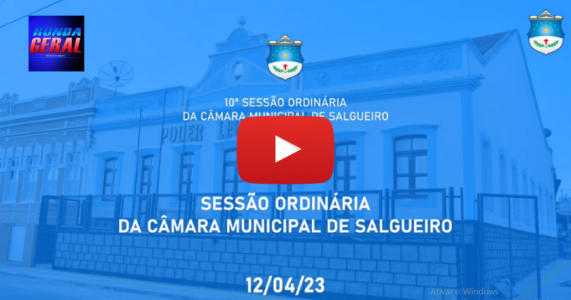 Câmara de Vereadores de Salgueiro, PE - 10º SESSÃO ORDINÁRIA12/04/2023