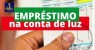 Empréstimo pela conta de energia está disponível mesmo para negativados; saiba em quais estados existe
