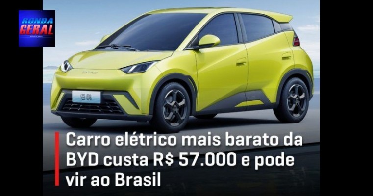 Carro elétrico mais barato da BYD custa R$ 57.000 e pode  vir ao Brasil