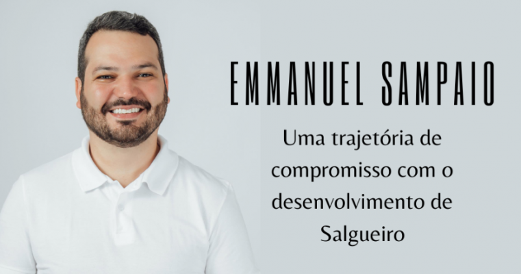 Emmanuel Sampaio: Uma trajetória de compromisso com o desenvolvimento de Salgueiro