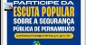 Governo de Pernambuco promove escuta popular para melhorar a segurança pública