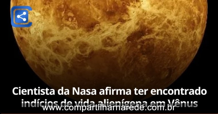 Cientista da Nasa afirma ter encontrado indícios de vida alienígena em Vênus