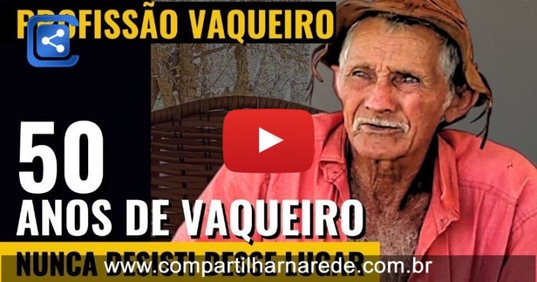 VAQUEIRO | 50 ANOS DA LIDA COM O GADO NO SERTÃO  |  CONHEÇA A HISTÓRIA DO VQUEIRO ALCIDES