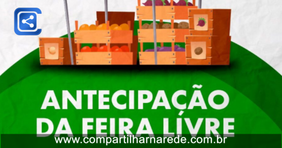 Prefeitura de antecipa feira livre do sábado (23) para a sexta-feira (22) em razão do Aniversário do Município