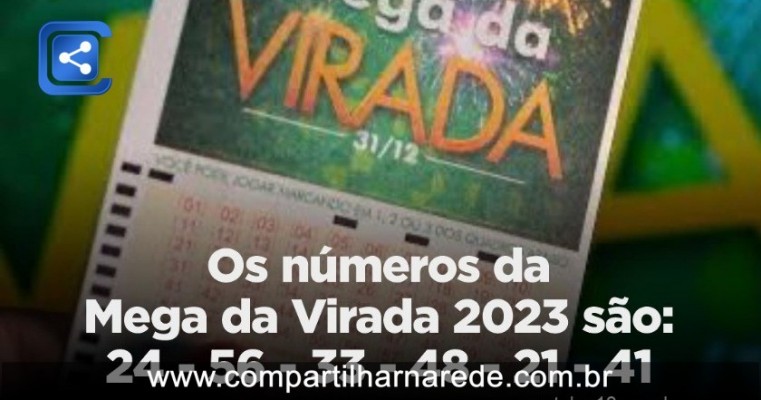  Os números da Mega da Virada 2023 são:  24 - 56 - 33 - 48 - 21 - 41