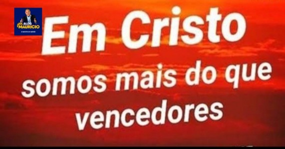 Em Cristo, Somos Mais Que Vencedores.