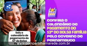 Governo de Pernambuco Inicia Pagamento do 13º do Bolsa Família: Uma Conquista para os Mais Vulneráveis