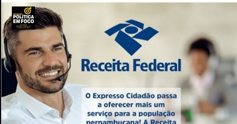 Unidades do Expresso Cidadão em Salgueiro e outras cidades passam a contar com serviços da Receita Federal