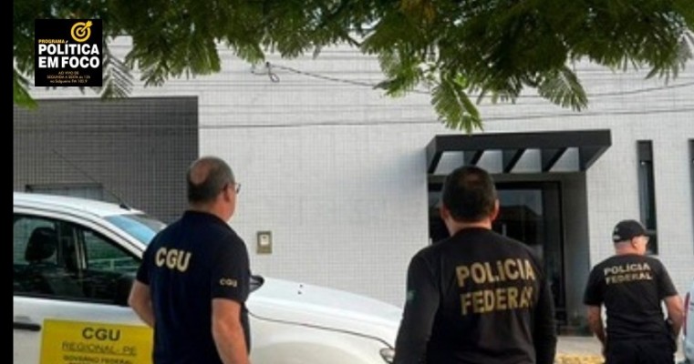 Delegacia de Polícia Federal em Salgueiro deflagra operação conjunta com a CGU contra esquema de corrupção em prefeitura