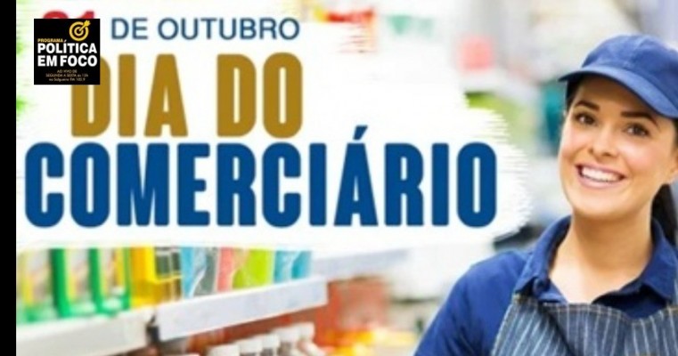 Saiba o que abre e o que fecha em Salgueiro neste Dia do Comerciário