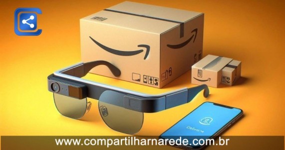 Amazon Desenvolve Óculos Inteligentes para Acelerar Entregas: Entenda a Nova Tecnologia