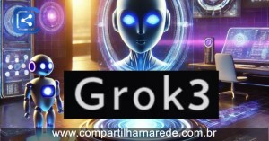 Chatbot Grok 3: A Nova Revolução da Inteligência Artificial da xAI