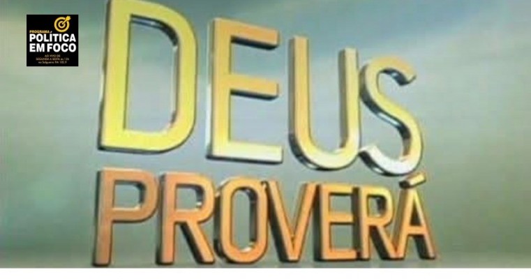 Deus provê, Deus proverá. Sua Misericórdia não faltará