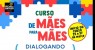 Prefeitura do Jaboatão dos Guararapes lança o curso “De Mães para Mães”