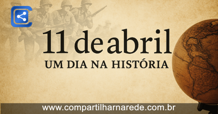 11 de Abril: Um Dia Marcado por História, Reflexão e Curiosidades Mundiais