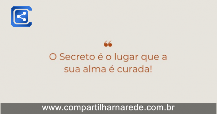 Palavra do dia - Segredo com Deus!