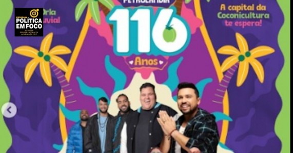 Programação da festa de 116 anos de emancipação de Petrolândia