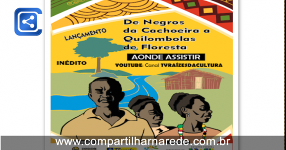 História dos Quilombolas é tema de Documentário lançado em Floresta