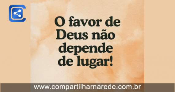 Palavra do dia - Há Favor Onde Você Não Imaginava!