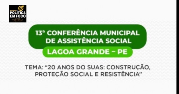 Conferência Municipal de Assistência Social de Lagoa Grande vai propor diretrizes e debater os 20 anos do SUAS