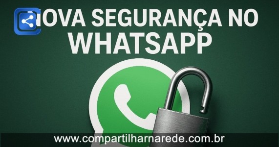 Nova Segurança no WhatsApp