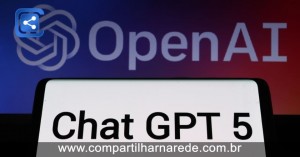 GPT-5 chega ao Brasil com novidades no ChatGPT: tudo o que você precisa saber