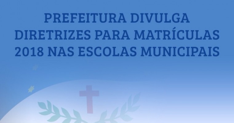 Prefeitura de Salgueiro  divulga diretrizes para matrículas 2018 nas escolas municipais