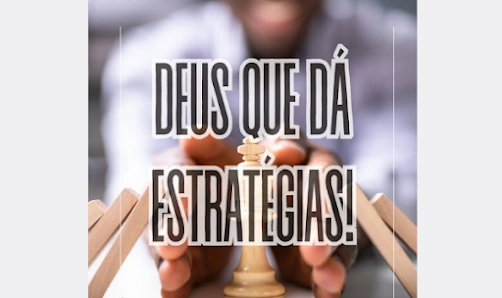 Palavra do dia – Deus que dá estratégias!