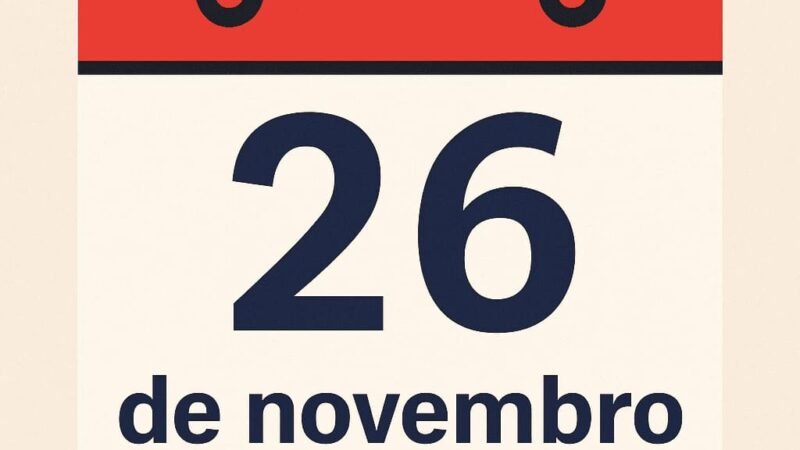 26 de Novembro: O Que Acontece Neste Dia, Fatos Históricos e Por Que a Data Merece Atenção