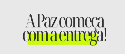 Palavra do dia – A Paz começa com a entrega!