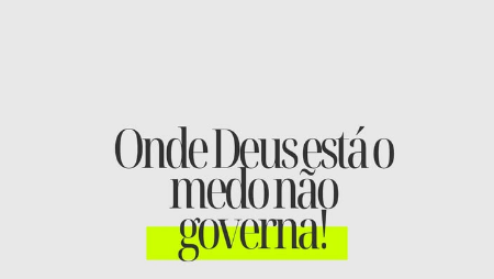 Palavra do dia – Não deixe o medo te dominar!