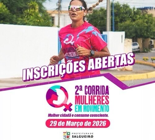 Abertas as inscrições para a 2ª Corrida Mulheres em Movimento de Salgueiro
