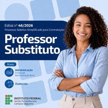 Campus Salgueiro do IFSertãoPE abre inscrições para duas vagas de professor substituto, com remuneração de até RS 8.058,29