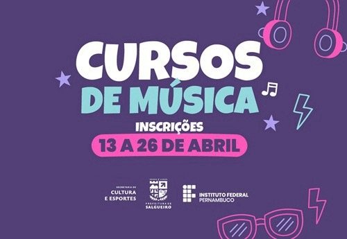 Prefeitura de Salgueiro abre inscrições para cursos na área musical em parceria com o IFSertãoPE